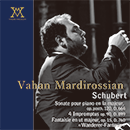 ヴァハン・マルディロシアン シューベルト ピアノソナタ第13番 D.664／即興曲集 D.899／「さすらい人」幻想曲 D.760 Vahan Mardirossian Schubert Sonate pour piano en la majeur, op. posth. 120, D. 664 / 4 Impromptus op. 90, D. 899 / Fantaisie en ut majeur, op. 15, D. 760